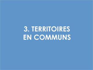 3. TERRITOIRES
EN COMMUNS
 