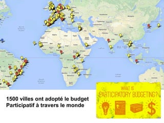 1500 villes ont adopté le budget
Participatif à travers le monde
 