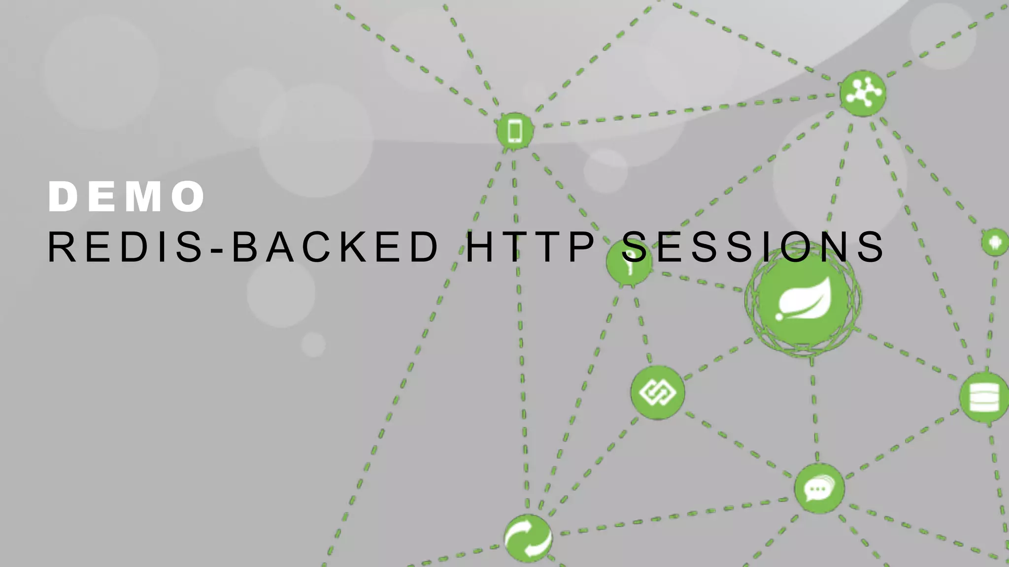 DEMO 
REDIS-BACKED HTTP SESSIONS 
 