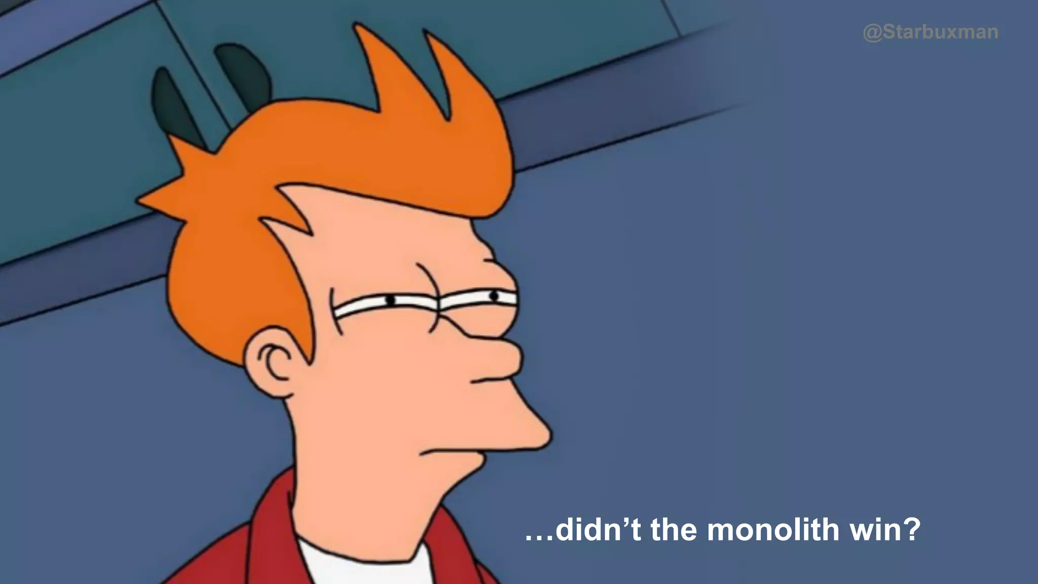 hold on a tick.. 
@Starbuxman 
…didn’t the monolith win? 
 