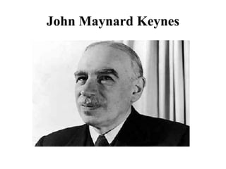 John Maynard Keynes
 