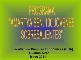 Facultad de Ciencias Económicas (UBA)
           Buenos Aires
           Mayo 2011
 