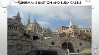 FISHERMANS BASTION AND BUDA CASTLE
 