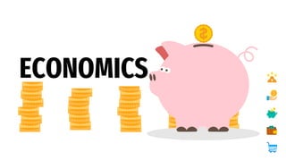 ECONOMICS
 