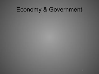 Economy & Government

1

 