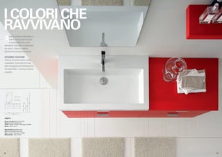 I COLORI CHE
RAVVIVANO
 A    ttorno al bianco del lavabo, il
      colore rosso esprime tutta
      la sua esuberanza. Ogni
 elemento è studiato e valorizzato
 per dare il massimo effetto,
 elevando la semplicità a valore.

 DYNAMIC COLOURS
 Striking red surrounds a white
 washbasin. Each element has
 been designed and enhanced for
 the best effect, making simplicity
 a quality.
                                                    31

                                                            195
                                         3.5


                                                    122.1
                                  44.4

                                               86
                                  38.1




        85             70
               155




 e.Ly) 01 >
 Scocca e frontale Rosso Fuoco lucido
 Top Rosso Fuoco lucido sp.1.8 cm
 Lavabo ”Lego 86” consolle in mineralguss art. W028
 Misure L. 155 x P. 50 cm

 Body and front gloss Rosso Fuoco
 Top 1.8 cm thick gloss rosso fuoco
 Basin “Lego 86” mineralguss art. W028
 Measurements L. 155 x D. 50 cm




.46                                                               .47
 