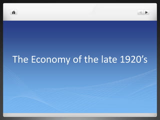 The Economy of the late 1920’s

 