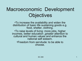 Macroeconomic  Development Objectives ,[object Object],[object Object],[object Object]