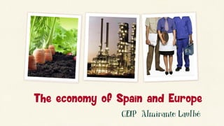 T he economy of Spain and Europe
 