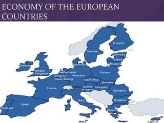 ECONOMY OF THE EUROPEAN
COUNTRIES
 