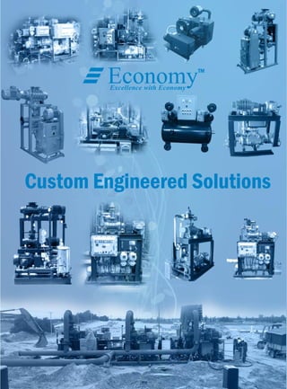TM
EconomyExcellence with Economy
Custom Engineered Solutions
 
