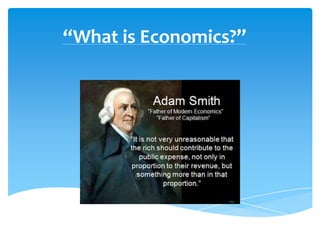 “What is Economics?”
 