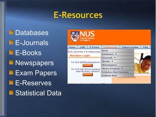 E-Resources Databases E-Journals E-Books Newspapers Exam Papers E-Reserves Statistical Data 