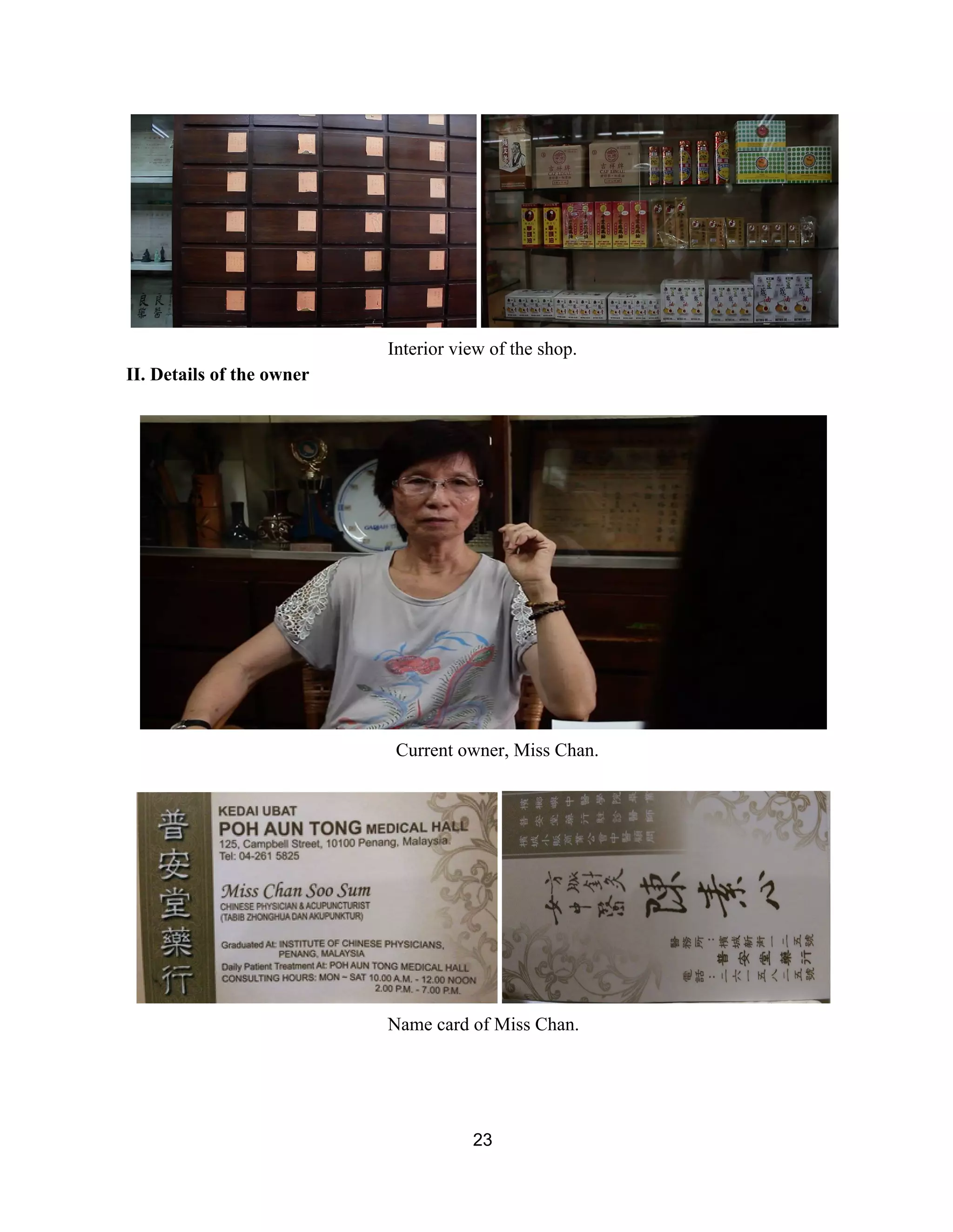  
Interior view of the shop. 
II. Details of the owner 
 
 
Current owner, Miss Chan.  
   
 
Name card of Miss Chan. 
 
23 
 