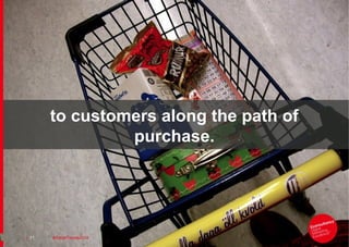 to customers along the path of
purchase.

| 11

#SocialTrends2014

*

 