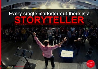 Every single marketer out there is a

STORYTELLER

| 9

#SocialTrends2014

*

 
