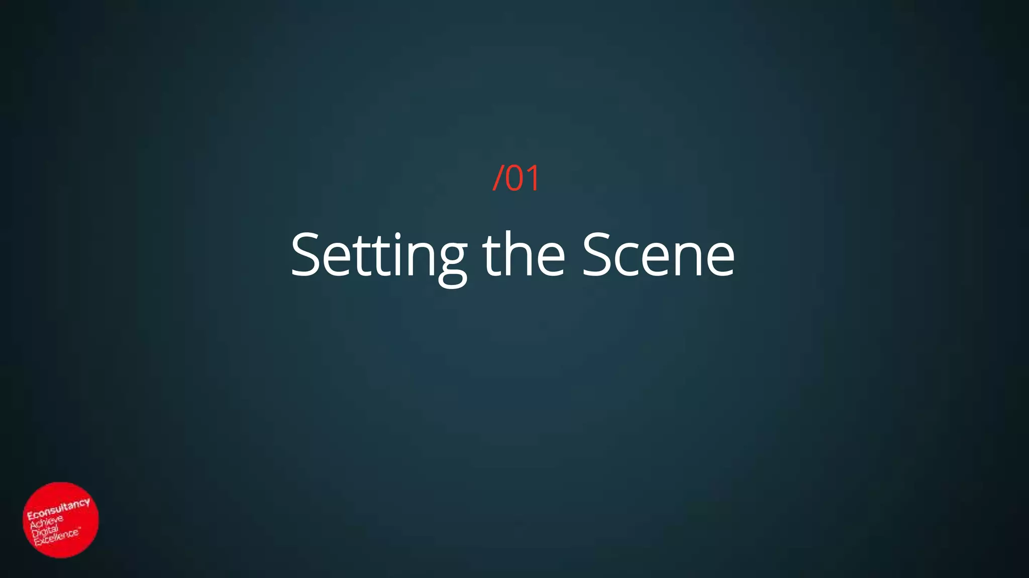 Setting the Scene
/01
 