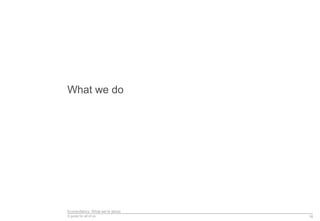 Econsultancy: What we’re about
A guide for all of us
What we do
16
 