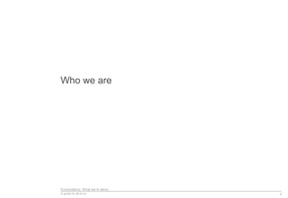 Econsultancy: What we’re about
A guide for all of us
Who we are
4
 