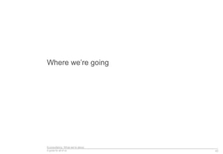 Econsultancy: What we’re about
A guide for all of us
Where we’re going
43
 