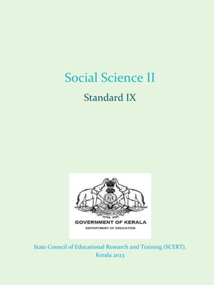 Social Science II
Standard IX
State Council of Educational Research and Training (SCERT),
Kerala 2023
 