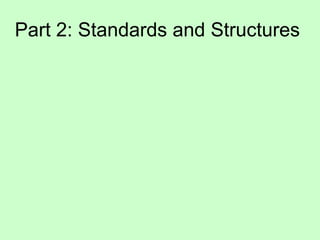 Part 2: Standards and Structures 