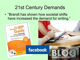 “Brandt has shown how societal shifts have increased the demand for writing.” 21st Century Demands 