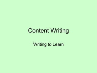 Content Writing Writing to Learn 
