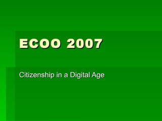 ECOO 2007 Citizenship in a Digital Age 