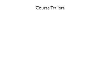 Course Trailers
 