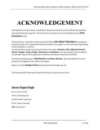 Demonetization and Its Impact on Indian Economy | MA Economics 4th
Sem
#GoravGopalSingh 4 | Page
ACKNOWLEDGEMENT
With Rega...