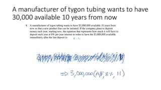 A manufacturer of tygon tubing wants to have
30,000 available 10 years from now