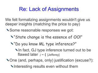 Re: Lack of Assignments
We felt formalizing assignments wouldn't give us
deeper insights (matching the price to pay)
  Som...