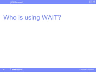 Who is using WAIT? 
