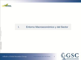 I.   Entorno Macroeconómico y del Sector




                            3
 