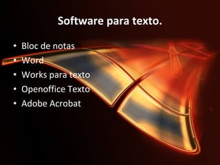 Software para texto. Bloc de notas Word Works para texto Openoffice Texto Adobe Acrobat 