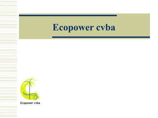 Ecopower cvba Symposium Cera Leuven, 4 december 2008 Relinde Baeten Bestuurder Ecopower cvba 