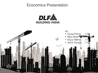 Economics Presentation
on
on
By :
• Varad Potnis …116
• Mitul Shah …117
• Keyur Mehta …118
• Aamir Dange …119
 