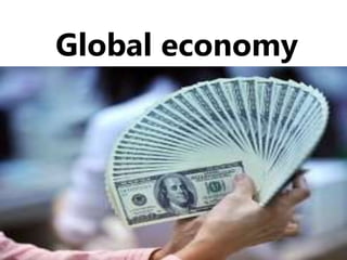 Global economy
 