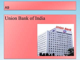 A9
Union Bank of India
 