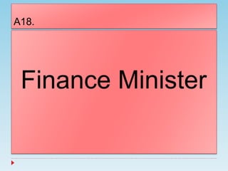 A18.
Finance Minister
 