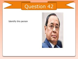 Question 42
Identify this person
 