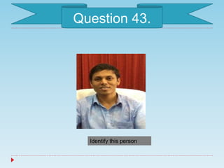 Question 43.
Identify this person
 