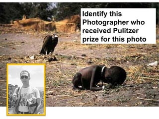 Identify this Photographer who received Pulitzer prize for this photo 