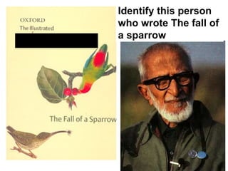 Identify this person who wrote The fall of a sparrow 