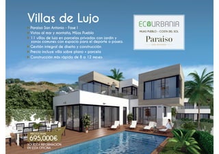 SOLICITA INFORMACIÓN
EN ESTA OFICINA
Villas de Lujo
Paraiso San Antonio - Fase I
Vistas al mar y montaña, Mijas Pueblo
11 villas de lujo en parcelas privadas con jardín y
zonas comunes con espacio para el deporte o paseo.
Gestión integral de diseño y construcción
Precio incluye villa sobre plano + parcela
Construcción más rápida de 8 a 12 meses
695,000€
PRECIOS DESDE
MIJAS PUEBLO - COSTA DEL SOL
 