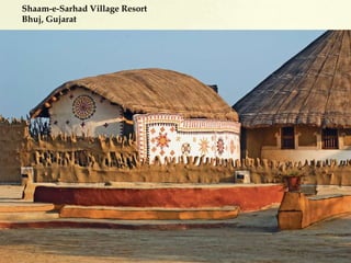 Shaam-e-Sarhad Village Resort
Bhuj, Gujarat
 