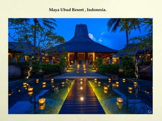 Maya Ubud Resort , Indonesia.
 