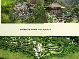 Maya Ubud Resort, birds eye-view.
 