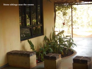 Stone sittings near the rooms
 